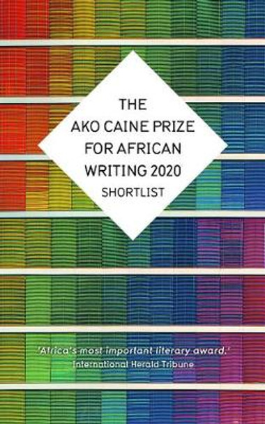 The AKO Caine Prize for African Writing 2020 by Erica Sugo Anyadike