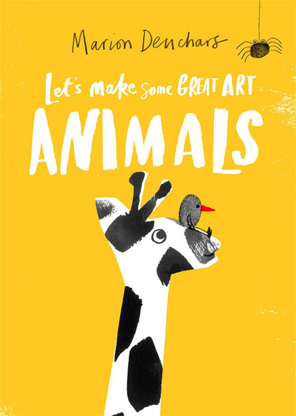 Let's Make Some Great Art: Animals Marion Deuchars 9781786276858