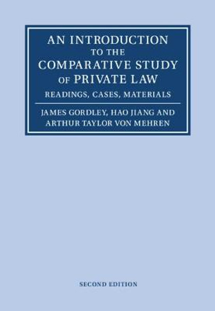 An Introduction to the Comparative Study of Private Law: Readings, Cases, Materials by James Gordley
