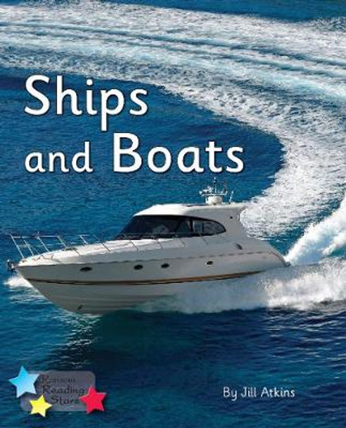 Ships and Boats: Phonics Phase 5 by Jill Atkins