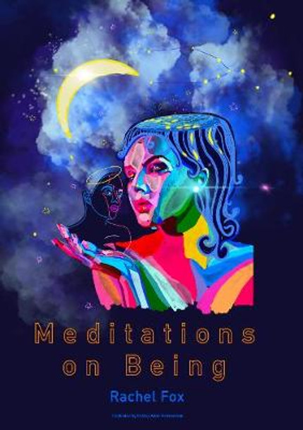 Meditations on Being Rachel Fox 9781646050376 Meditations on Being Rachel Fox 9781646050376