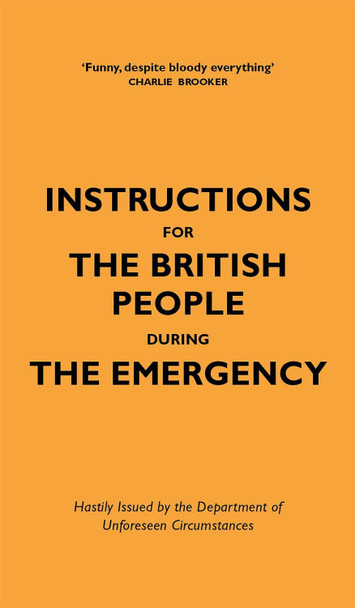 Instructions for the British People During The Emergency by Jason Hazeley