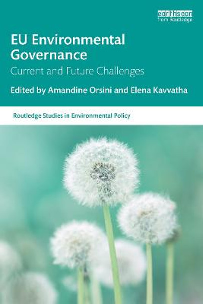 EU Environmental Governance: Current and Future Challenges by Amandine Orsini