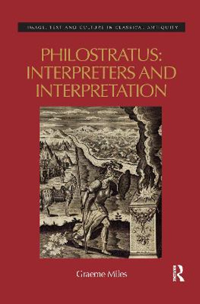 Philostratus: Interpreters and Interpretation: Interpreters and Interpretation by Graeme Miles