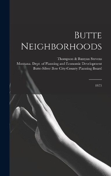 Butte Neighborhoods: 1973 by Thompson & Runyan Stevens 9781018595887