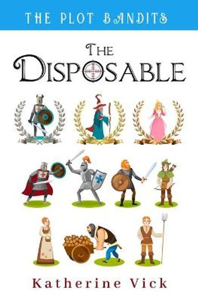 The Disposable by Katherine Vick