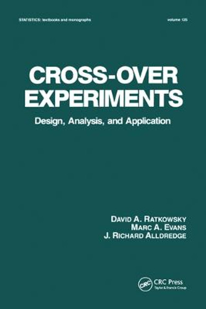 Cross-Over Experiments: Design, Analysis and Application by David Ratkowsky