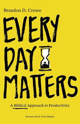 Every Day Matters by Brandon D. Crowe
