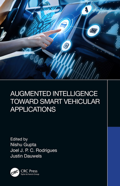 Augmented Intelligence Toward Smart Vehicular Applications by Nishu Gupta 9780367631895
