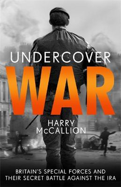 Undercover War by Harry McCallion