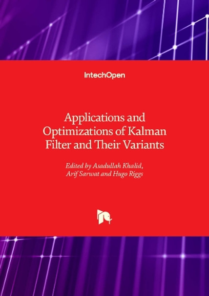 Applications and Optimizations of Kalman Filter and Their Variants by Hugo Riggs 9780854665662