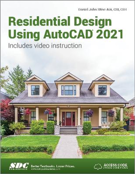 Residential Design Using AutoCAD 2021 by Daniel John Stine