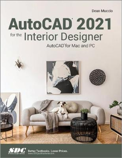 AutoCAD 2021 for the Interior Designer by Dean Muccio