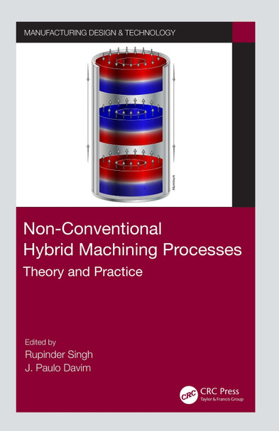 Non-Conventional Hybrid Machining Processes: Theory and Practice by Rupinder Singh 9780367559571