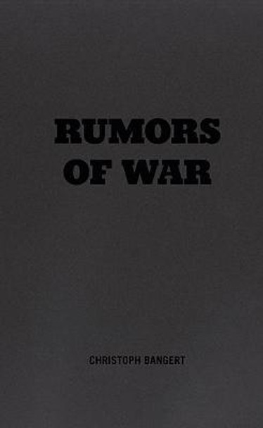 Rumors Of War by Christoph Bangert