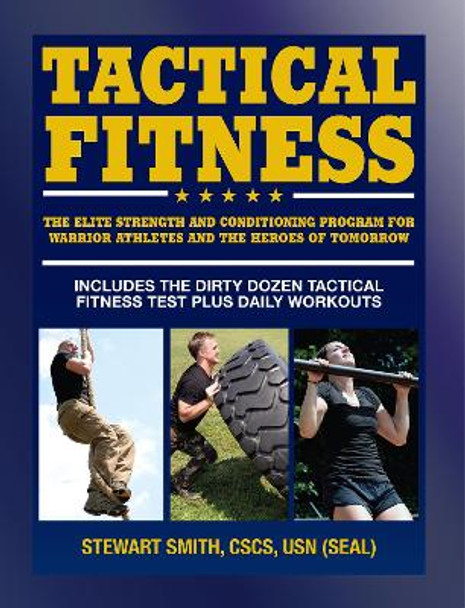 Tactical Fitness: Workouts for the Heroes of Tomorrow by Stewart Smith