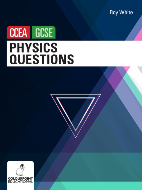 Physics Questions for CCEA GCSE by Roy White