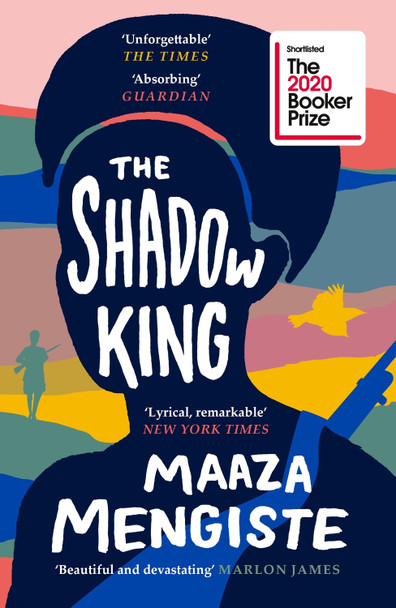 The Shadow King: SHORTLISTED FOR THE BOOKER PRIZE 2020 Maaza Mengiste 9781838851170