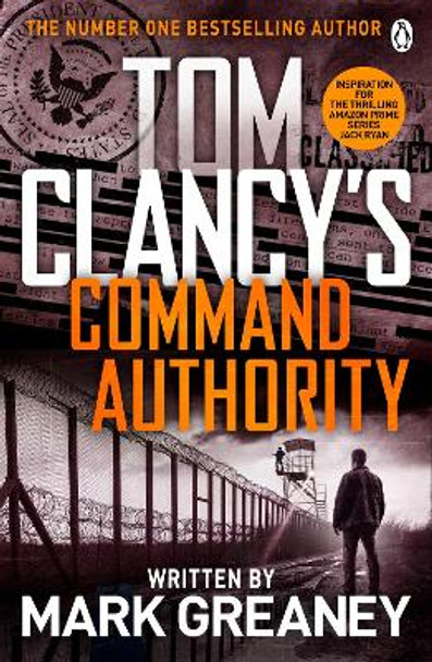 Command Authority: INSPIRATION FOR THE THRILLING AMAZON PRIME SERIES JACK RYAN by Tom Clancy