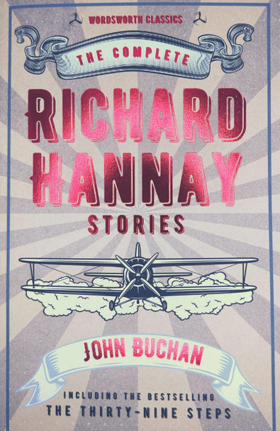 The Complete Richard Hannay Stories by John Buchan