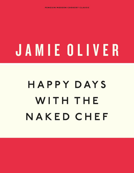 Happy Days with the Naked Chef Jamie Oliver 9781405933537