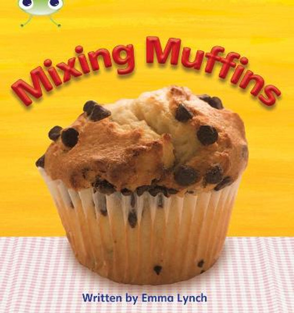 Bug Club Phonics Non-fiction Set 08 Mixing Muffins by Emma Lynch