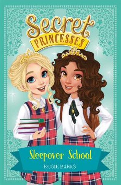 Secret Princesses: Sleepover School: Book 14 by Rosie Banks