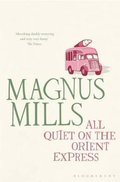 All Quiet on the Orient Express: reissued by Magnus Mills