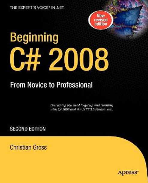 Beginning C# 2008: From Novice to Professional by Christian Gross