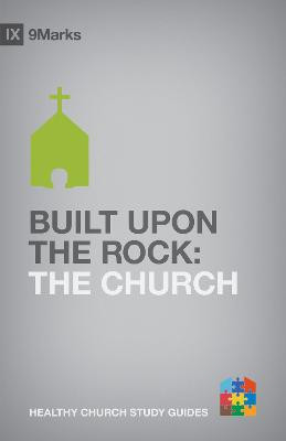Built upon the Rock: The Church by Bobby Jamieson