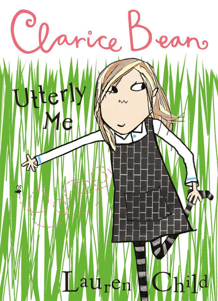 Clarice Bean, Utterly Me Lauren Child 9781843623045