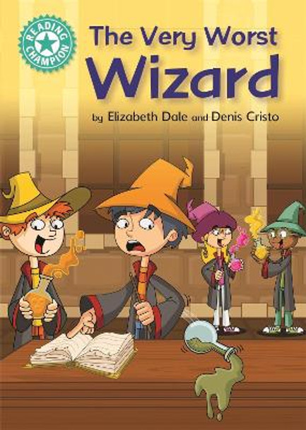 Reading Champion: The Very Worst Wizard: Independent Reading Turquoise 7 by Elizabeth Dale