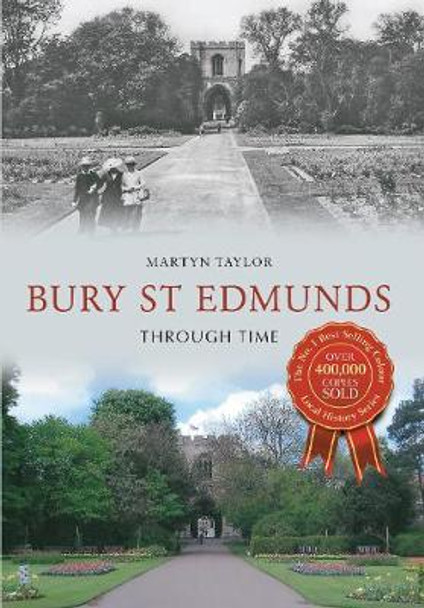 Bury St Edmunds Through Time by Martyn Taylor