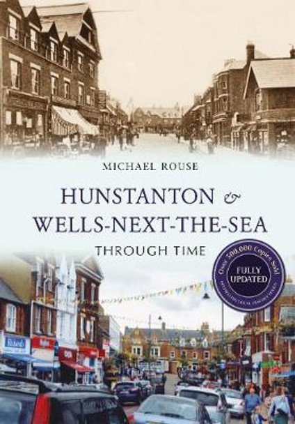 Hunstanton & Wells-Next-the-Sea Through Time Revised Edition by Michael Rouse