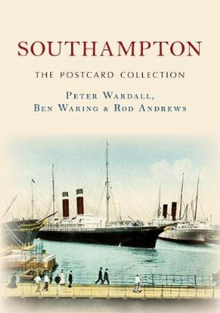 Southampton The Postcard Collection by Peter Wardall