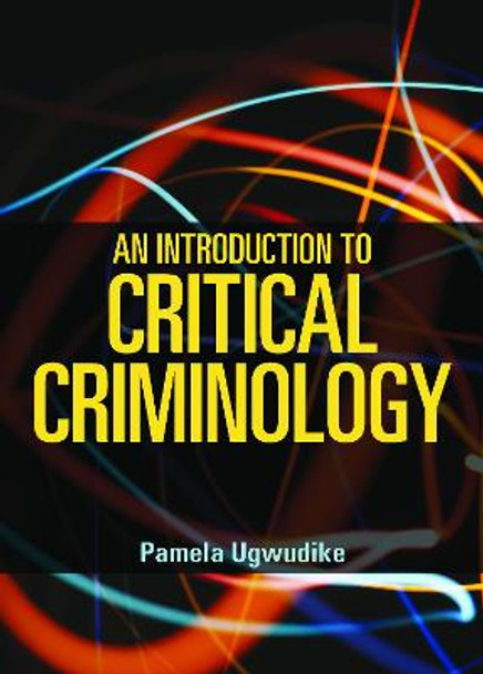 An Introduction to Critical Criminology by Pamela Ugwudike