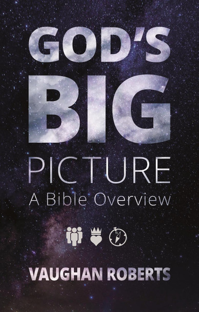God's Big Picture: A Bible Overview by Vaughan Roberts