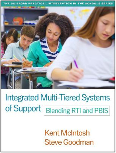 Integrated Multi-Tiered Systems of Support: Blending RTI and PBIS by Kent McIntosh