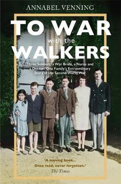 To War With the Walkers: 'Once read, never forgotten' -The Times by Annabel Venning