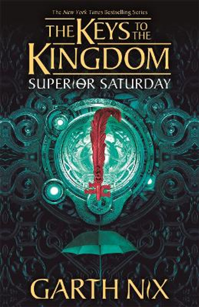 Superior Saturday: Keys to the Kingdom 6 by Garth Nix