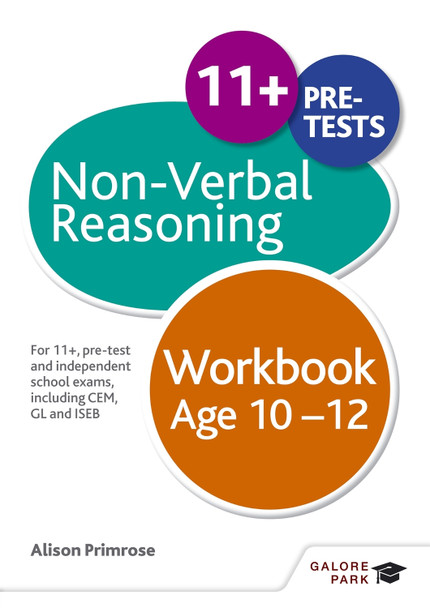 Non-Verbal Reasoning Workbook Age 10-12: For 11+, pre-test and independent school exams including CEM, GL and ISEB Alison Primrose 9781471849367