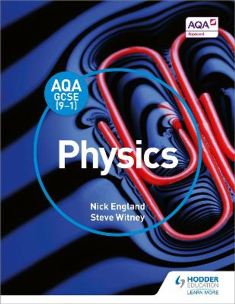 AQA GCSE (9-1) Physics Student Book by Nick England