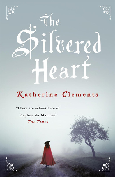 The Silvered Heart by Katherine Clements
