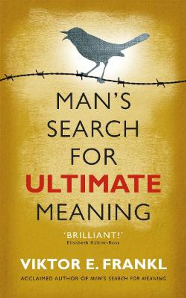 Man's Search for Ultimate Meaning Viktor E Frankl 9781846043062
