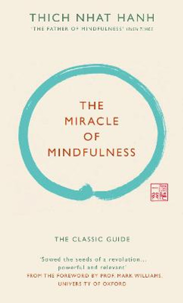 The Miracle of Mindfulness (Gift edition): The classic guide by the world's most revered master by Thich Nhat Hanh