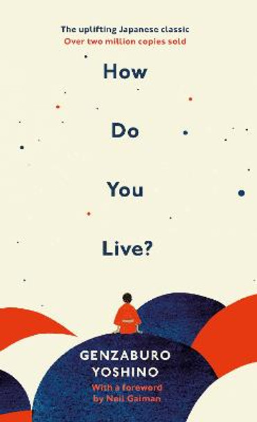 How Do You Live?: The uplifting Japanese classic that has enchanted millions by Yoshino Genzaburo