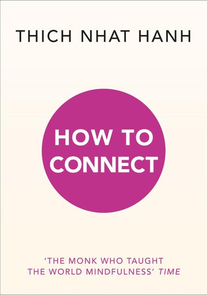 How to Connect by Thich Nhat Hanh