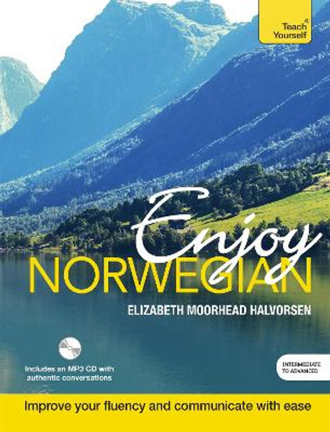 Enjoy Norwegian Intermediate to Upper Intermediate Course: Improve your language by Elizabeth Moorhead Halvorsen