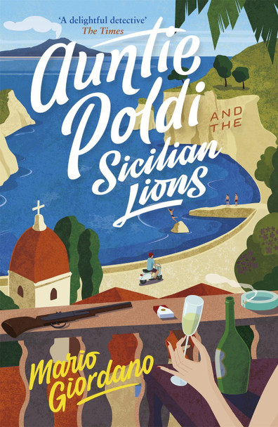 Auntie Poldi and the Sicilian Lions: Auntie Poldi 1 by Mario Giordano