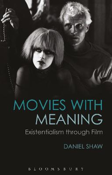 Movies with Meaning: Existentialism through Film by Daniel Shaw Movies with Meaning: Existentialism through Film by Daniel Shaw